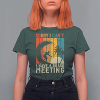 Funny Surfing Lover T Shirt For Women Sorry I Cant I Have A Board Meeting Surfer - Wonder Print Shop
