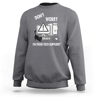 Funny Programming Cat Sweatshirt Don't Worry I'm From Tech Suppurrt Support Computer - Wonder Print Shop
