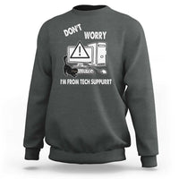 Funny Programming Cat Sweatshirt Don't Worry I'm From Tech Suppurrt Support Computer - Wonder Print Shop