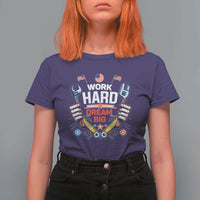 Motivational Quote T Shirt For Women Work Hard Dream Big Labor Day - Wonder Print Shop