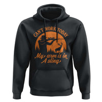 Cant Work Today My Arm Is In A Sling Hoodie Funny Deer Hunting - Wonder Print Shop