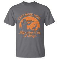Cant Work Today My Arm Is In A Sling T Shirt Funny Deer Hunting - Wonder Print Shop