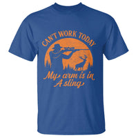 Cant Work Today My Arm Is In A Sling T Shirt Funny Deer Hunting - Wonder Print Shop