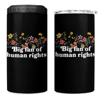 Big Fan Of Human Rights 4 in 1 Can Cooler Tumbler Retro Flowers - Wonder Print Shop