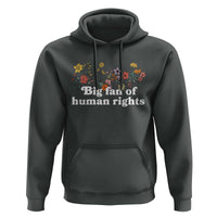 Big Fan Of Human Rights Hoodie Retro Flowers - Wonder Print Shop