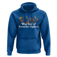 Big Fan Of Human Rights Hoodie Retro Flowers - Wonder Print Shop