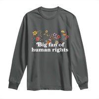 Big Fan Of Human Rights Long Sleeve Shirt Retro Flowers - Wonder Print Shop