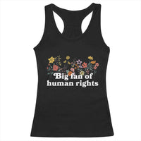 Big Fan Of Human Rights Racerback Tank Top Retro Flowers - Wonder Print Shop