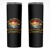 I Am Retired It Is 5 Oclock Everywhere Skinny Tumbler Funny Retirement Summer - Wonder Print Shop