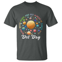 Happy Dot Day T Shirt Make Your Mark See Where It Takes Planet Dots Sparkle Star - Wonder Print Shop
