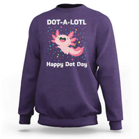 Happy Dot Day Sweatshirt Dot A Lotl Cute Axolotl Colorful Dot - Wonder Print Shop
