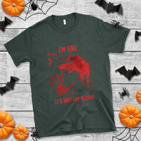 Funny Halloween Blood Stained T Shirt I'm Fine It's Not My Blood Splatter Bloody - Wonder Print Shop