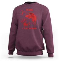 Funny Halloween Blood Stained Sweatshirt I'm Fine It's Not My Blood Splatter Bloody - Wonder Print Shop