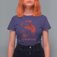 Funny Halloween Blood Stained T Shirt For Women I'm Fine It's Not My Blood Splatter Bloody - Wonder Print Shop