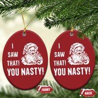 Funny Xmas Santa Christmas Ornament I Saw That You Nasty Xmas Naughty Kids - Wonder Print Shop