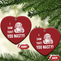 Funny Xmas Santa Christmas Ornament I Saw That You Nasty Xmas Naughty Kids - Wonder Print Shop
