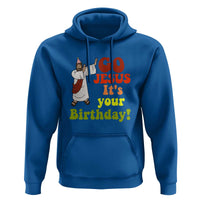 Funny Christian Christmas Hoodie Go Jesus It's Your Birthday