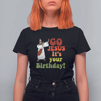 Funny Christian Christmas T Shirt For Women Go Jesus It's Your Birthday - Wonder Print Shop