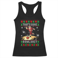 Funny Christmas Bowling Racerback Tank Top Thats Some Bowlshit Xmas Bowler Santa - Wonder Print Shop