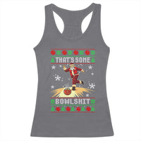 Funny Christmas Bowling Racerback Tank Top Thats Some Bowlshit Xmas Bowler Santa - Wonder Print Shop