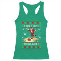 Funny Christmas Bowling Racerback Tank Top Thats Some Bowlshit Xmas Bowler Santa - Wonder Print Shop