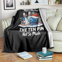 Funny Christmas Bowling Throw Blanket Bowling Makes Me Happy The Ten Pin Not So Much - Wonder Print Shop
