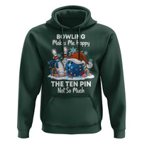 Funny Christmas Bowling Hoodie Bowling Makes Me Happy The Ten Pin Not So Much - Wonder Print Shop