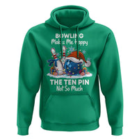 Funny Christmas Bowling Hoodie Bowling Makes Me Happy The Ten Pin Not So Much - Wonder Print Shop