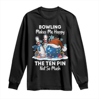 Funny Christmas Bowling Long Sleeve Shirt Bowling Makes Me Happy The Ten Pin Not So Much - Wonder Print Shop