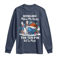 Funny Christmas Bowling Long Sleeve Shirt Bowling Makes Me Happy The Ten Pin Not So Much - Wonder Print Shop