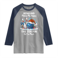 Funny Christmas Bowling Raglan Shirt Bowling Makes Me Happy The Ten Pin Not So Much - Wonder Print Shop