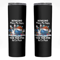 Funny Christmas Bowling Skinny Tumbler Bowling Makes Me Happy The Ten Pin Not So Much - Wonder Print Shop