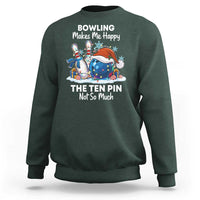 Funny Christmas Bowling Sweatshirt Bowling Makes Me Happy The Ten Pin Not So Much - Wonder Print Shop