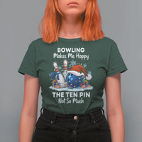 Funny Christmas Bowling T Shirt For Women Bowling Makes Me Happy The Ten Pin Not So Much - Wonder Print Shop
