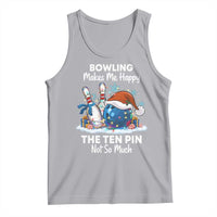Funny Christmas Bowling Tank Top Bowling Makes Me Happy The Ten Pin Not So Much - Wonder Print Shop