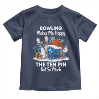 Funny Christmas Bowling Toddler T Shirt Bowling Makes Me Happy The Ten Pin Not So Much - Wonder Print Shop