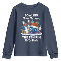Funny Christmas Bowling Youth Sweatshirt Bowling Makes Me Happy The Ten Pin Not So Much - Wonder Print Shop