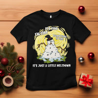 Funny It Is Fine I Am Fine Everything Is Fine Its Just A Little Meltdown T Shirt Christmas Snowman - Wonder Print Shop
