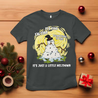 Funny It Is Fine I Am Fine Everything Is Fine Its Just A Little Meltdown T Shirt Christmas Snowman - Wonder Print Shop