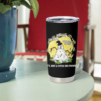 Funny It Is Fine I Am Fine Everything Is Fine Its Just A Little Meltdown Tumbler Cup Christmas Snowman - Wonder Print Shop