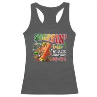 Steppin' Into Black History Month Racerback Tank Top African American Month Proud Melanin