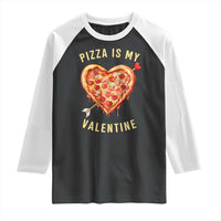 Funny Pizza Is My Valentine Raglan Shirt Valentine's Day Heart Pepperoni Slice
