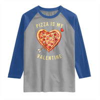 Funny Pizza Is My Valentine Raglan Shirt Valentine's Day Heart Pepperoni Slice
