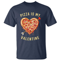 Funny Pizza Is My Valentine T Shirt Valentine's Day Heart Pepperoni Slice
