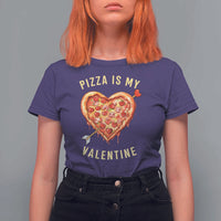 Funny Pizza Is My Valentine T Shirt For Women Valentine's Day Heart Pepperoni Slice