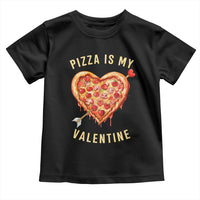 Funny Pizza Is My Valentine Toddler T Shirt Valentine's Day Heart Pepperoni Slice