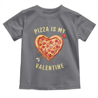 Funny Pizza Is My Valentine Toddler T Shirt Valentine's Day Heart Pepperoni Slice