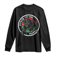 Power To The People Black Panther Party Long Sleeve Shirt Black History Month