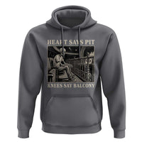 Heart Says Pit Knees Say Balcony Hoodie Funny Concert Quote - Wonder Print Shop