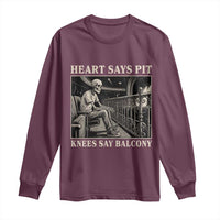 Heart Says Pit Knees Say Balcony Long Sleeve Shirt Funny Concert Quote - Wonder Print Shop